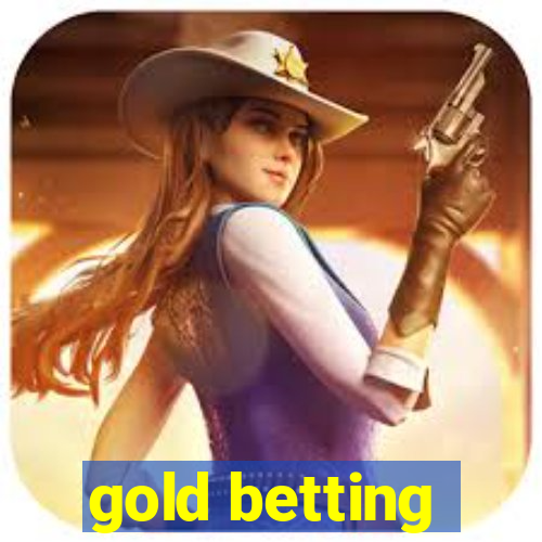 gold betting