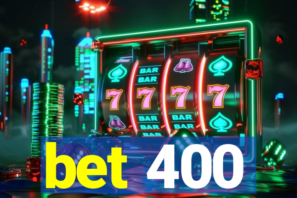 bet 400