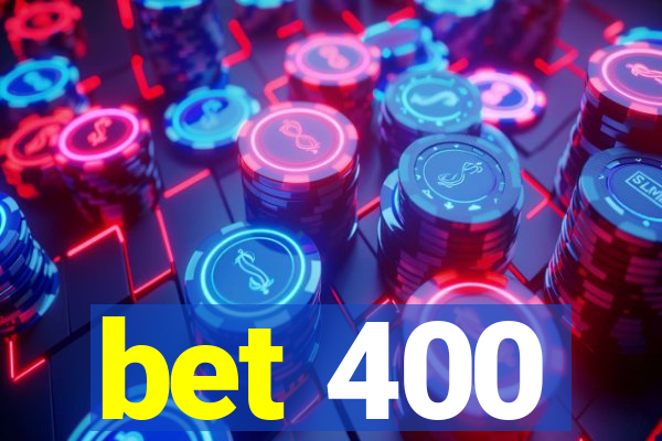 bet 400