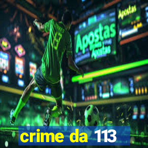 crime da 113