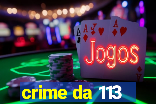 crime da 113