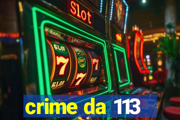 crime da 113