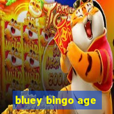 bluey bingo age