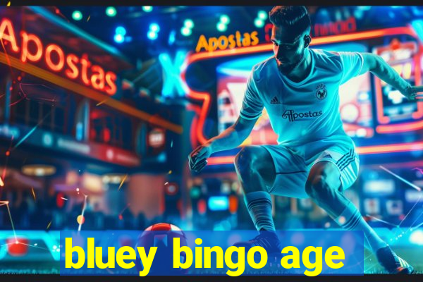 bluey bingo age