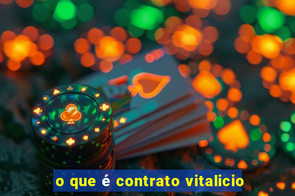 o que é contrato vitalicio