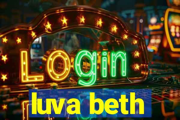 luva beth