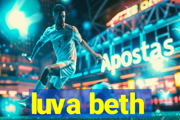 luva beth