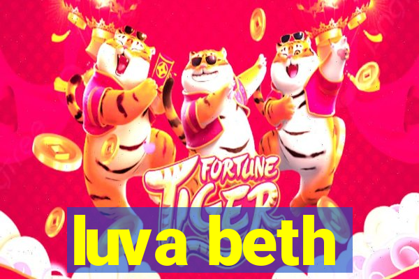 luva beth