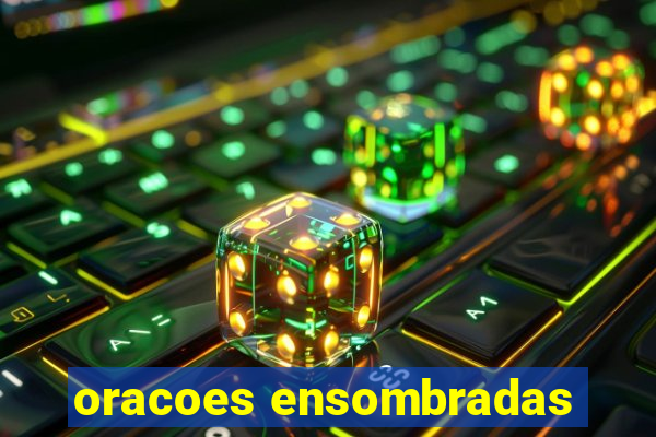 oracoes ensombradas