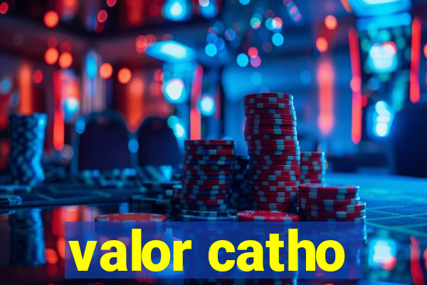 valor catho