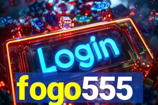 fogo555