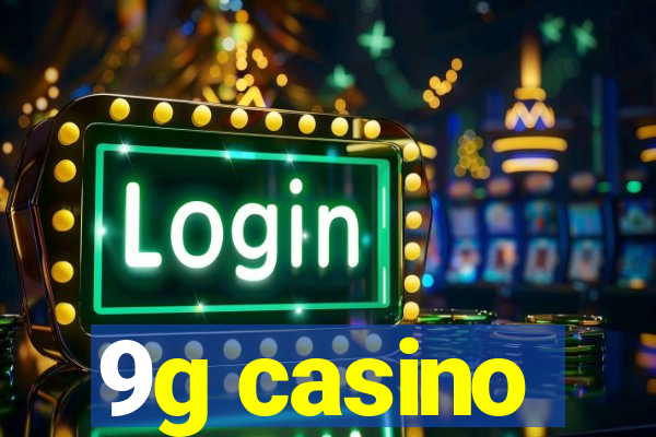 9g casino