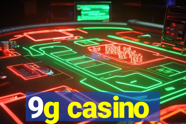 9g casino