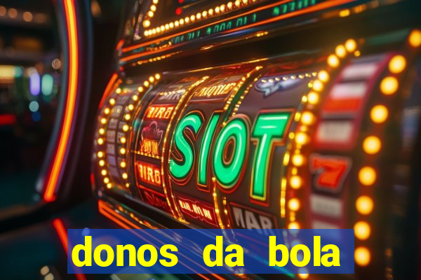 donos da bola aposta online