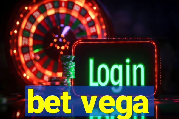 bet vega