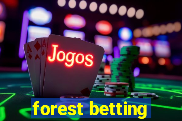 forest betting