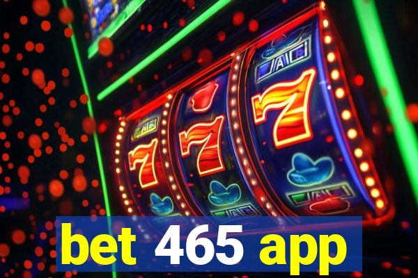 bet 465 app