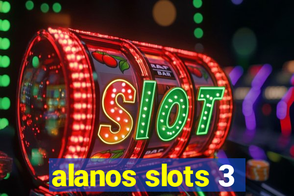 alanos slots 3