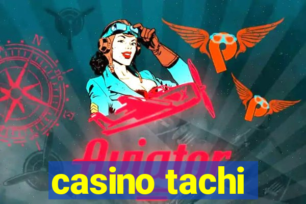 casino tachi