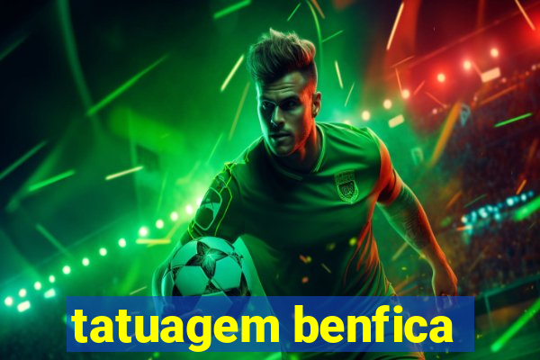 tatuagem benfica