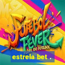 estrela bet .