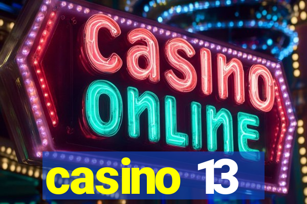 casino 13