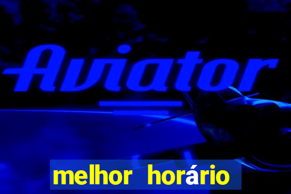 melhor horário para jogar fortune touro a noite