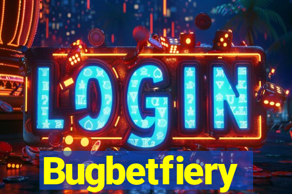 Bugbetfiery