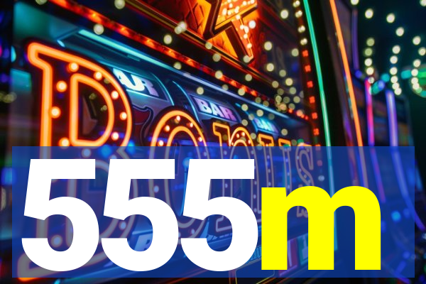 555m