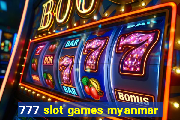 777 slot games myanmar