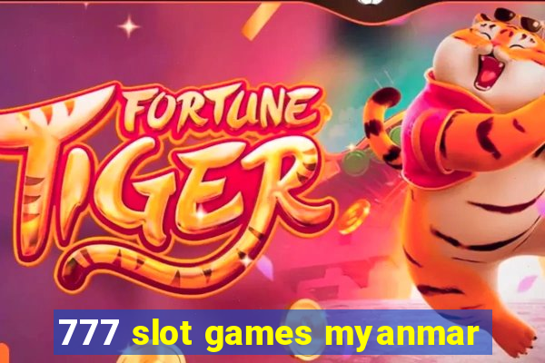 777 slot games myanmar