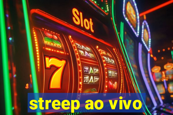 streep ao vivo