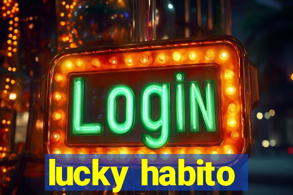 lucky habito