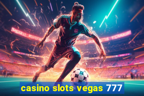 casino slots vegas 777