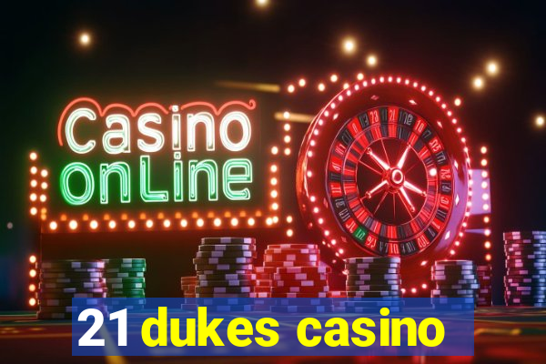 21 dukes casino