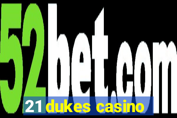 21 dukes casino