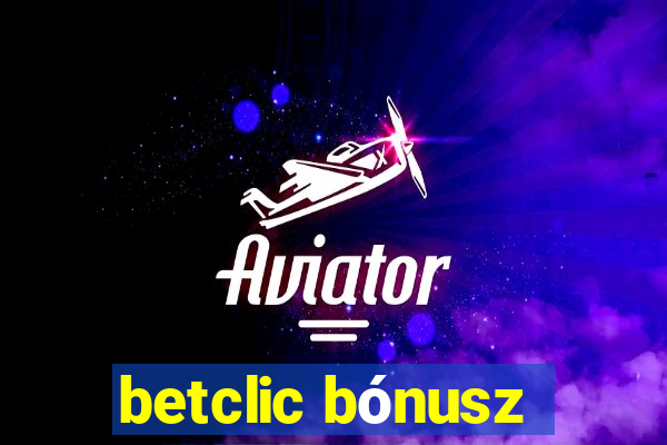 betclic bónusz