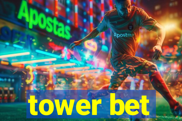 tower bet