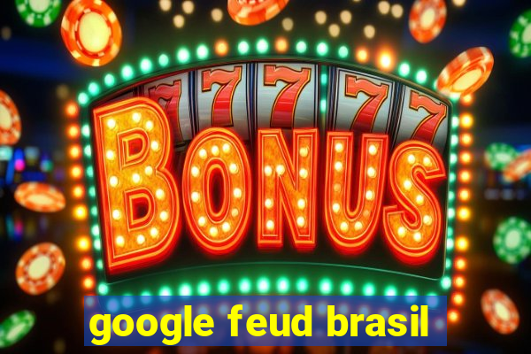 google feud brasil