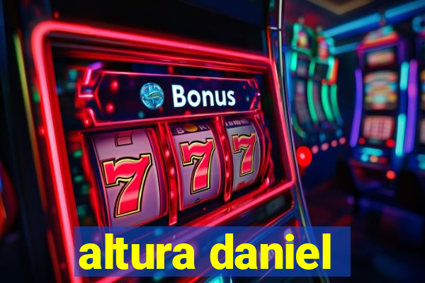 altura daniel