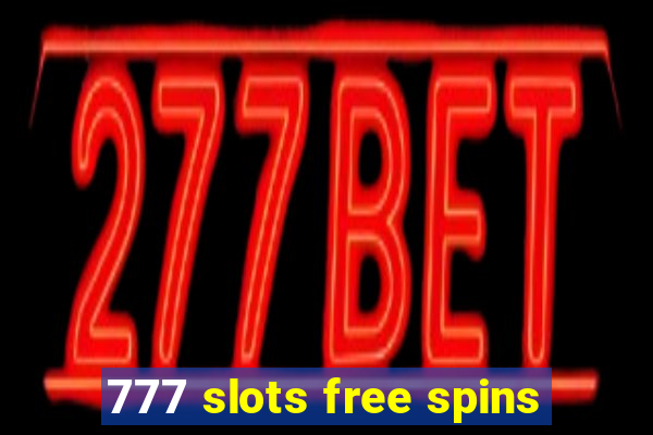 777 slots free spins