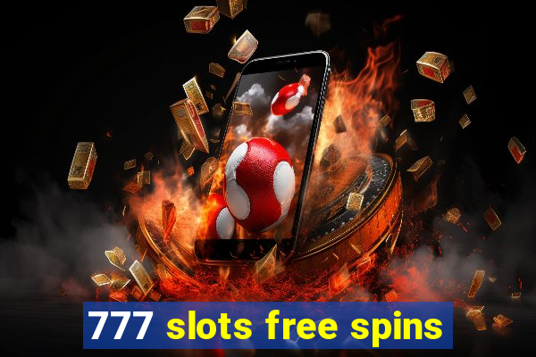 777 slots free spins