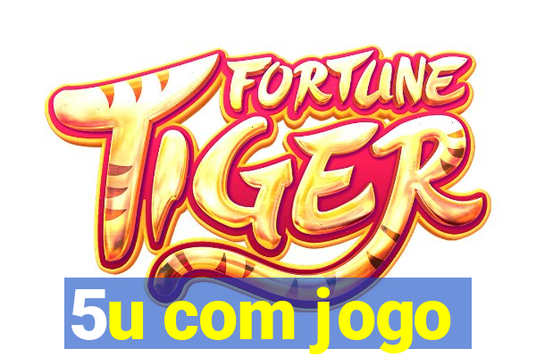 5u com jogo