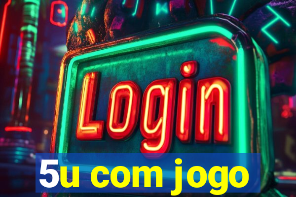 5u com jogo