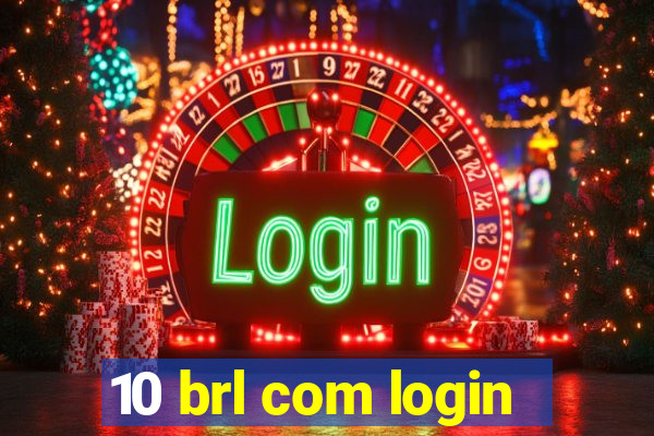 10 brl com login