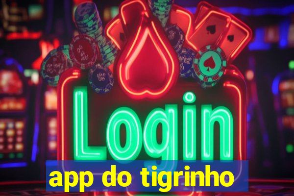 app do tigrinho