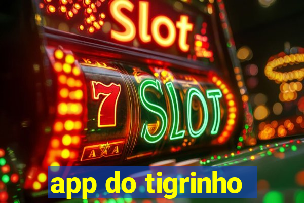 app do tigrinho