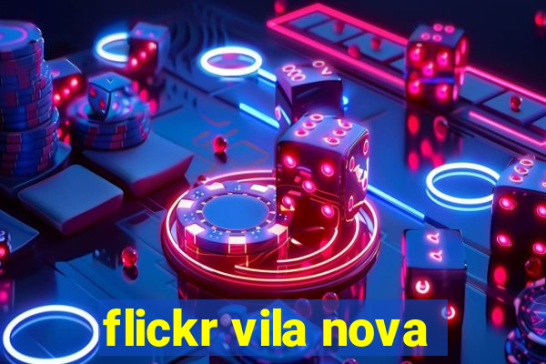 flickr vila nova