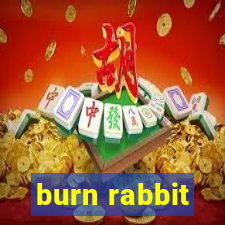 burn rabbit