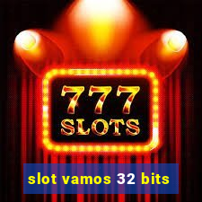 slot vamos 32 bits